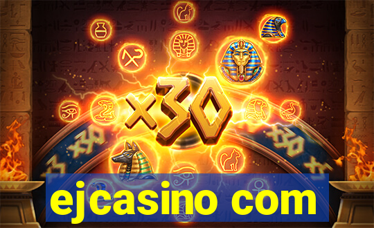 ejcasino com